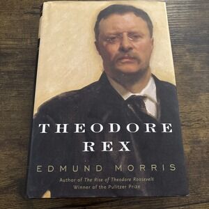 Theodore Rex Hardcover 2001 First Edition Print- The Rise Of Theodore Roosevelt